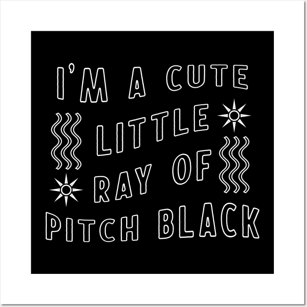 I'm a cute little ray of pitch black Wall Art by RedCrunch